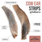 Cow Ear Strips