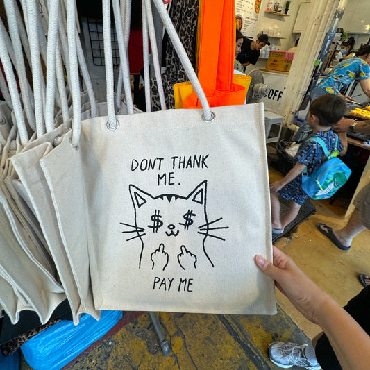 Don't Thank Me Pay Me Tote Bag